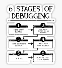 6 Stages Of Debugging Computer Programming Sticker