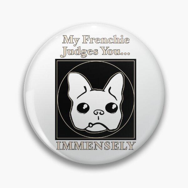 Item preview, My FRENCHIE JUDGES You... Immensely designed and sold by SweetPeasBoatTs.