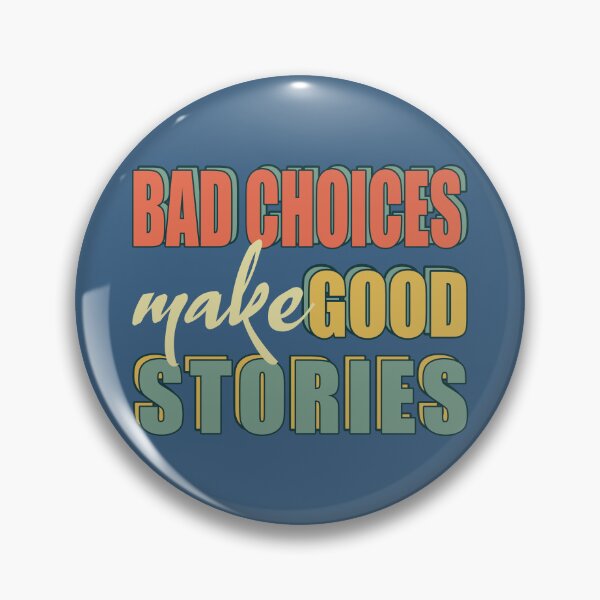 Item preview, Bad Choices make good stories retro style - Bad decisions make good stories inspirational quotes about life designed and sold by Alice-Elgawi.
