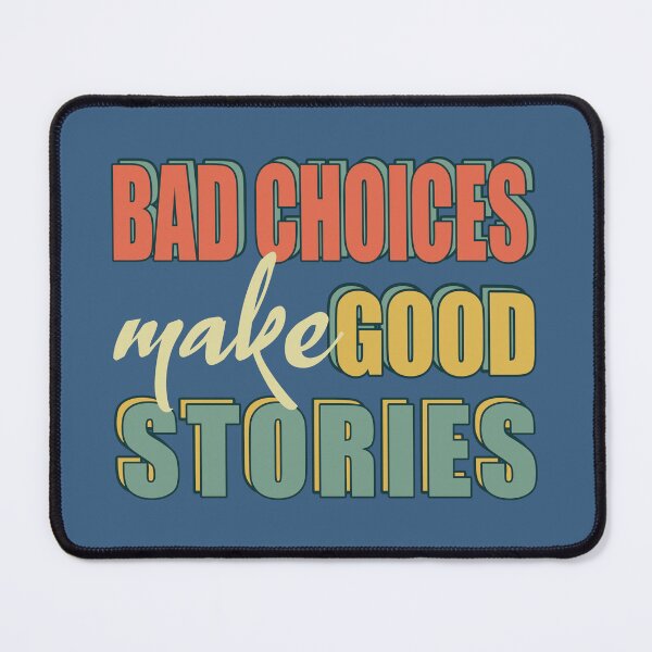 Item preview, Bad Choices make good stories retro style - Bad decisions make good stories inspirational quotes about life designed and sold by Alice-Elgawi.