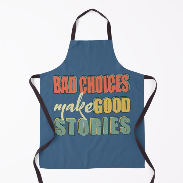 Item preview, Bad Choices make good stories retro style - Bad decisions make good stories inspirational quotes about life designed and sold by Alice-Elgawi.