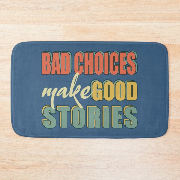 Item preview, Bad Choices make good stories retro style - Bad decisions make good stories inspirational quotes about life designed and sold by Alice-Elgawi.
