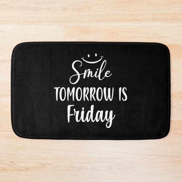 Item preview, Smile Tomorrow is Friday - Happy Friday Eve Meme designed and sold by ReadyArt.