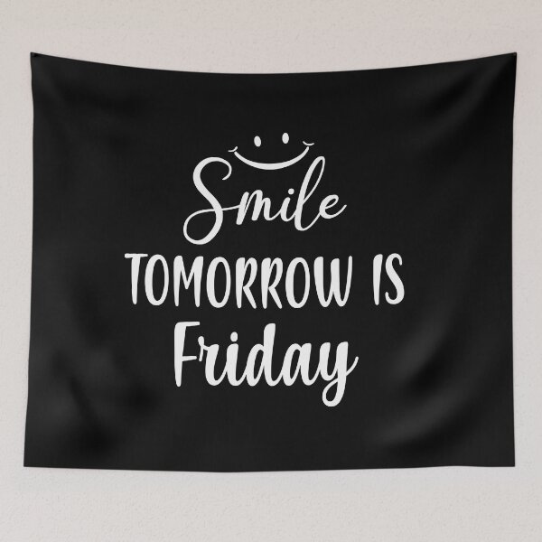 Item preview, Smile Tomorrow is Friday - Happy Friday Eve Meme designed and sold by ReadyArt.