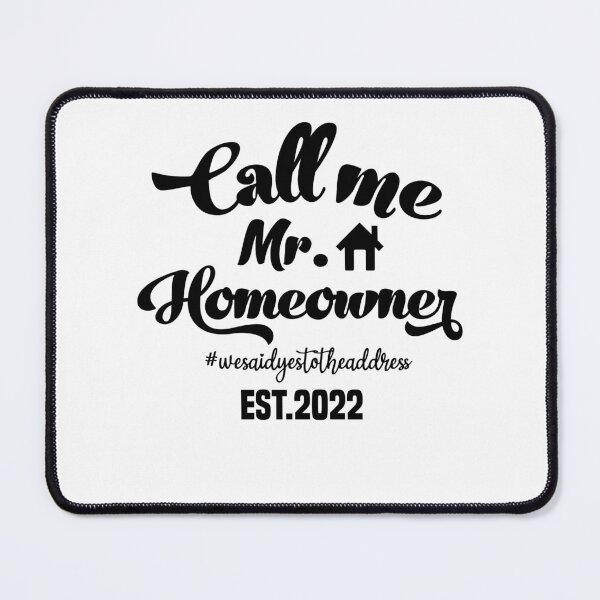 Item preview, Call me Mr. Homeowner Est 2022 designed and sold by AdelDa19.