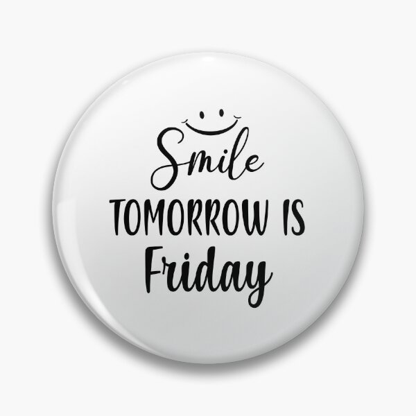 Item preview, Smile Tomorrow is Friday - Happy Friday Eve Meme designed and sold by ReadyArt.