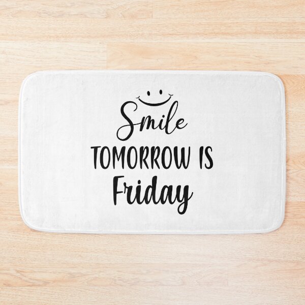 Item preview, Smile Tomorrow is Friday - Happy Friday Eve Meme designed and sold by ReadyArt.