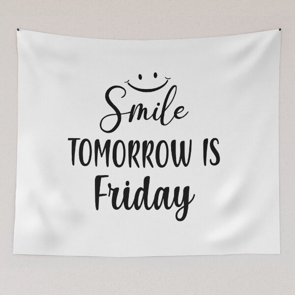 Item preview, Smile Tomorrow is Friday - Happy Friday Eve Meme designed and sold by ReadyArt.