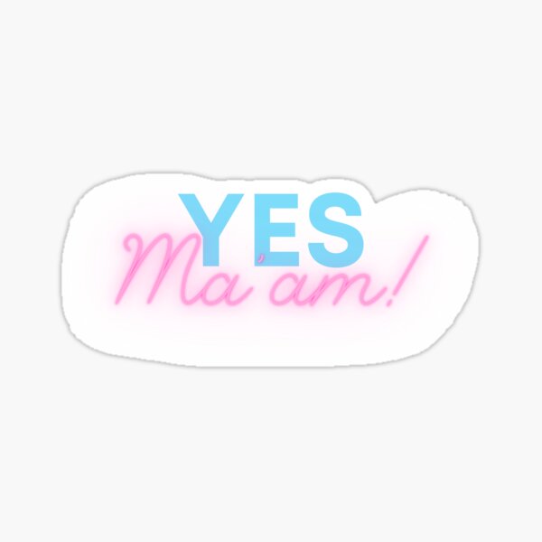 "Yes Ma'am!" Sticker for Sale by JRHolmez Redbubble