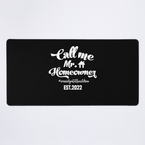 Item preview, Call me Mr. Homeowner Est 2022 designed and sold by AdelDa19.
