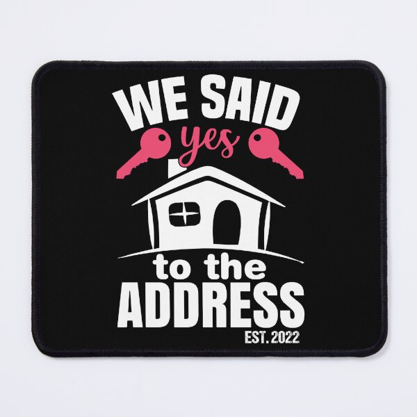 Item preview, We Said Yes To The Address 2022 New Homeowner 2022 New House designed and sold by AdelDa19.