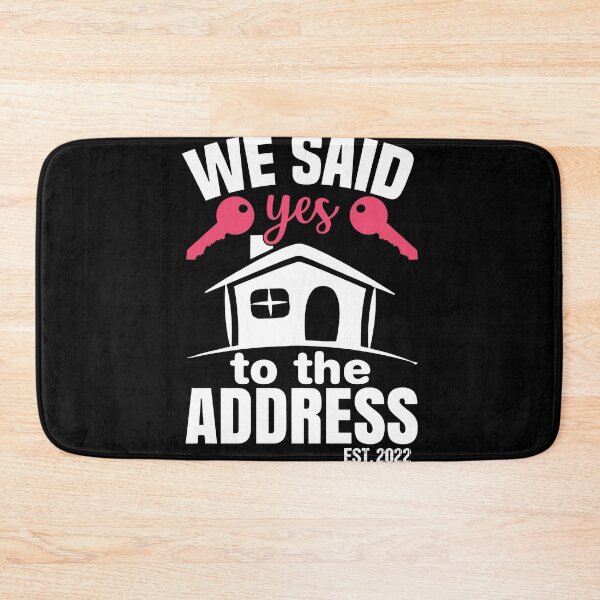 Item preview, We Said Yes To The Address 2022 New Homeowner 2022 New House designed and sold by AdelDa19.