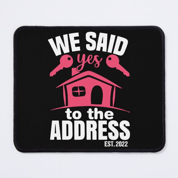 Item preview, We Said Yes To The Address 2022 New Homeowner 2022 New House designed and sold by AdelDa19.