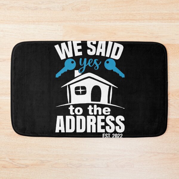 Item preview, We Said Yes To The Address 2022 New Homeowner 2022 New House designed and sold by AdelDa19.