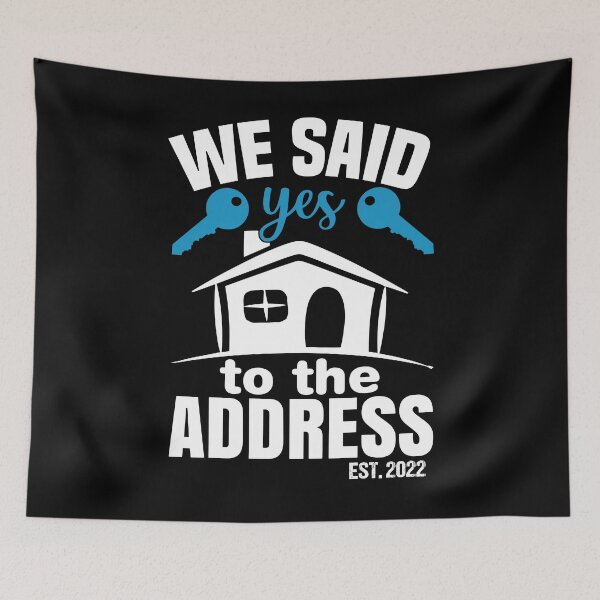 Item preview, We Said Yes To The Address 2022 New Homeowner 2022 New House designed and sold by AdelDa19.