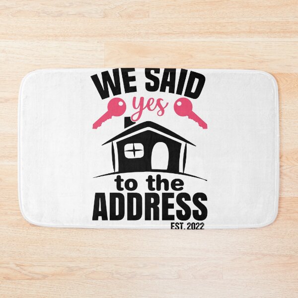 Item preview, We Said Yes To The Address 2022 New Homeowner 2022 New House designed and sold by AdelDa19.