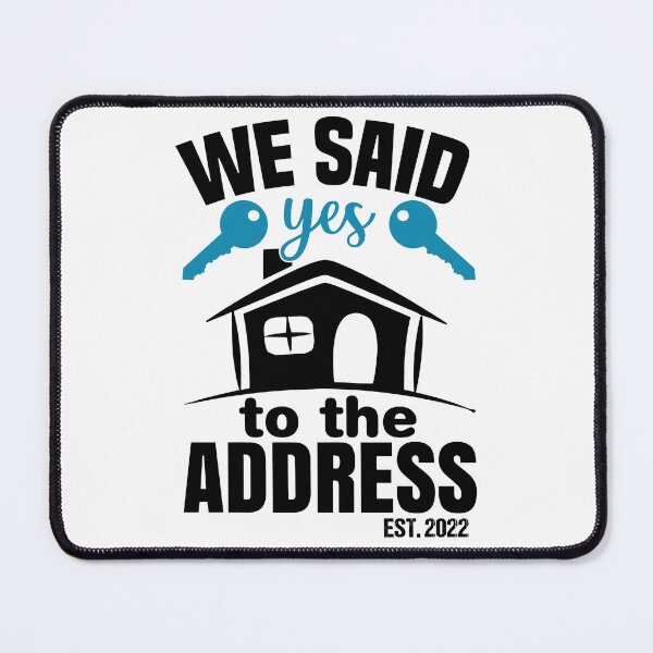 Item preview, We Said Yes To The Address 2022 New Homeowner 2022 New House designed and sold by AdelDa19.