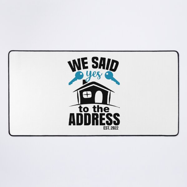 Item preview, We Said Yes To The Address 2022 New Homeowner 2022 New House designed and sold by AdelDa19.
