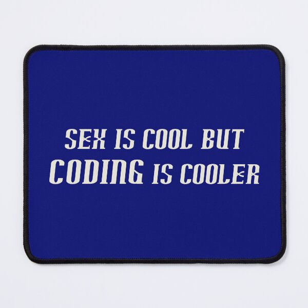 Item preview, SEX is cool but CODING is cooler. designed and sold by insanity666.