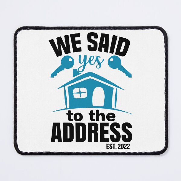 Item preview, We Said Yes To The Address 2022 New Homeowner 2022 New House designed and sold by AdelDa19.