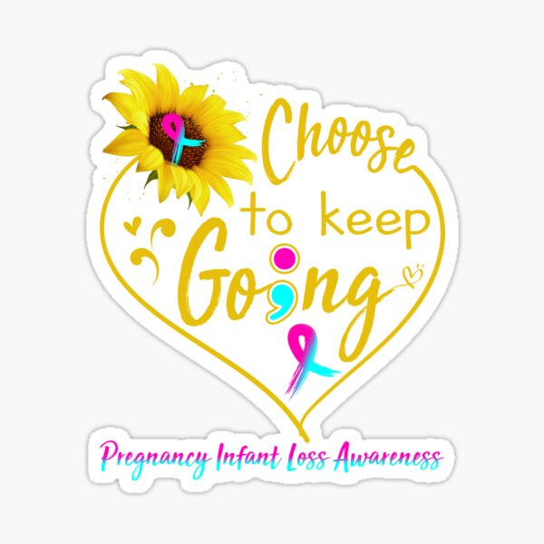 Item preview, Pregnancy Infant Loss Awareness Choose To Keep Going designed and sold by KirstybShop.