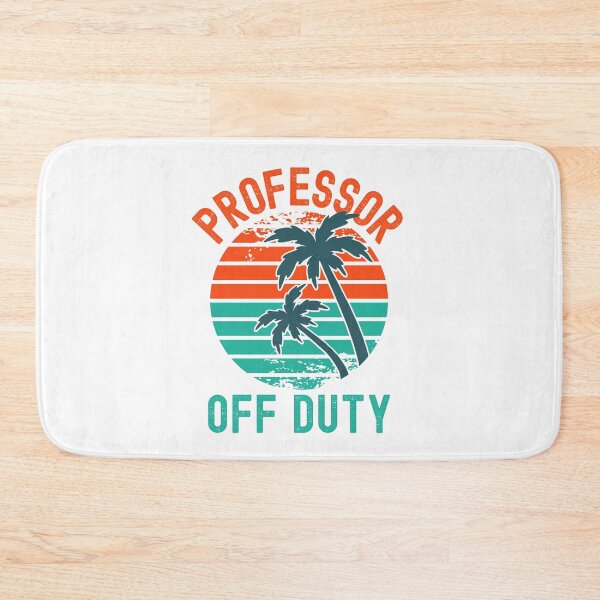 Item preview, Professor Off Duty - Teacher Retirement, Retired Professor, Professor Sabbatical, Teacher Summer Break, Funny Professor Retirement, Teacher Summer Vacation, Retired Teacher designed and sold by jadedscientist.