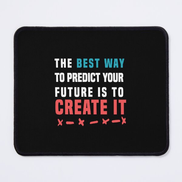 Item preview, The Best Way To Predict Your Future Is To Create It designed and sold by Aimyashoppy.