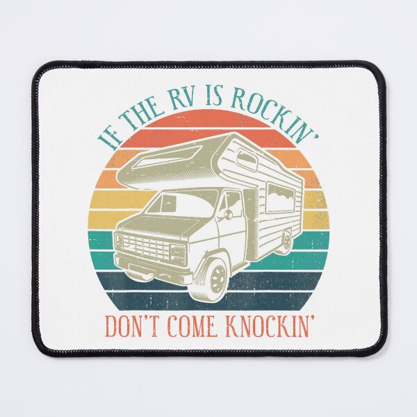 Item preview, If The RV's A Rockin' Don't Come A Knockin' designed and sold by Gibbonzo.