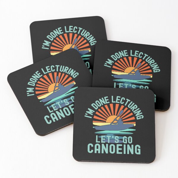 Item preview, I'm Done Lecturing Let's Go Canoeing - Canoeing Teacher, Professor Canoeing, Teacher Retirement, Educator Canoeing, Retired Teacher, Professor Emeritus, Teacher Canoeing designed and sold by jadedscientist.