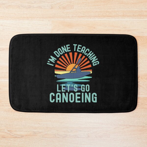 Item preview, I'm Done Teaching Let's Go Canoeing - Canoeing Teacher, Professor Canoeing, Teacher Retirement, Educator Canoeing, Retired Teacher, Professor Emeritus, Teacher Canoeing designed and sold by jadedscientist.