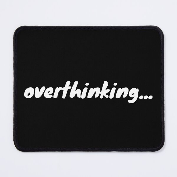 Item preview, I am currently overthinking... designed and sold by Therapy by Sen.