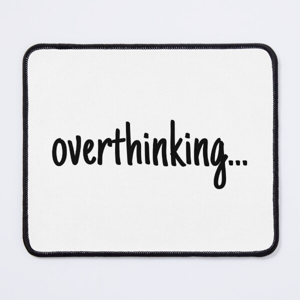 Item preview, I am currently overthinking... designed and sold by Therapy by Sen.