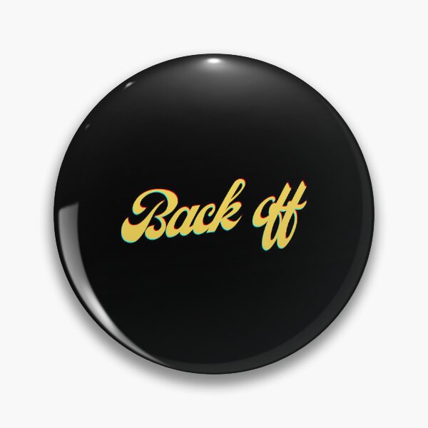 Item preview, Back off  designed and sold by JoseRay83749.
