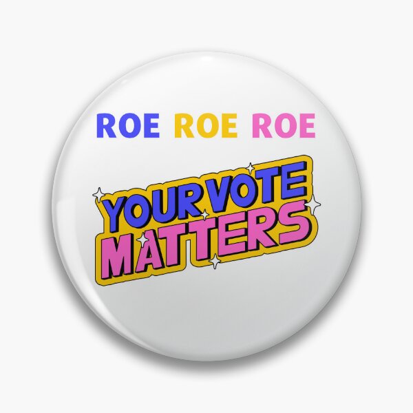 Item preview, Roe Your Vote Matters Pro Choice designed and sold by MadLeader.