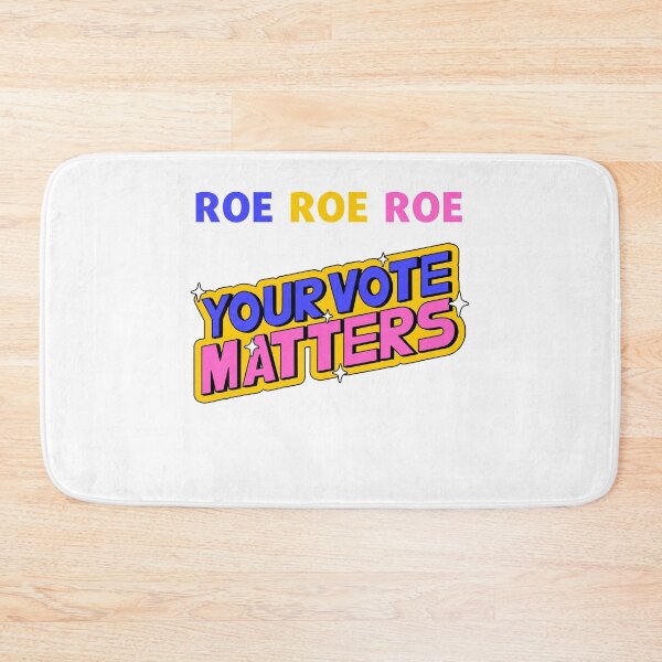 Item preview, Roe Your Vote Matters Pro Choice designed and sold by MadLeader.