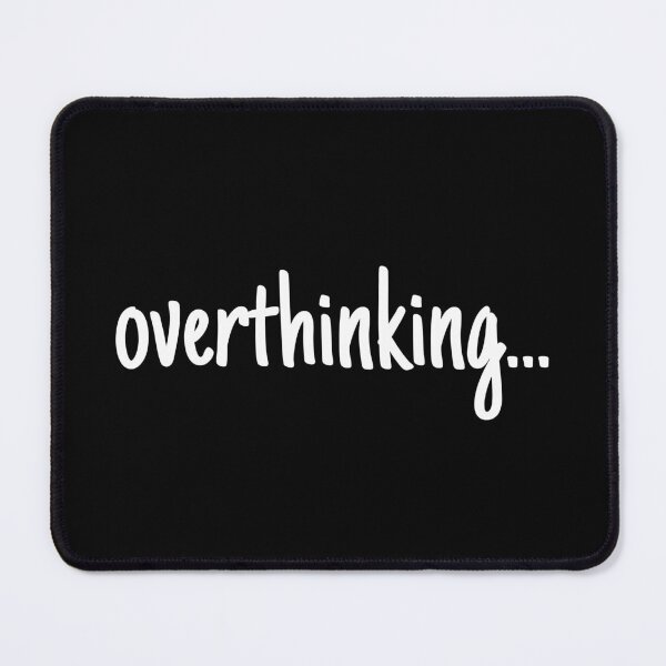 Item preview, I am currently overthinking... designed and sold by Therapy by Sen.