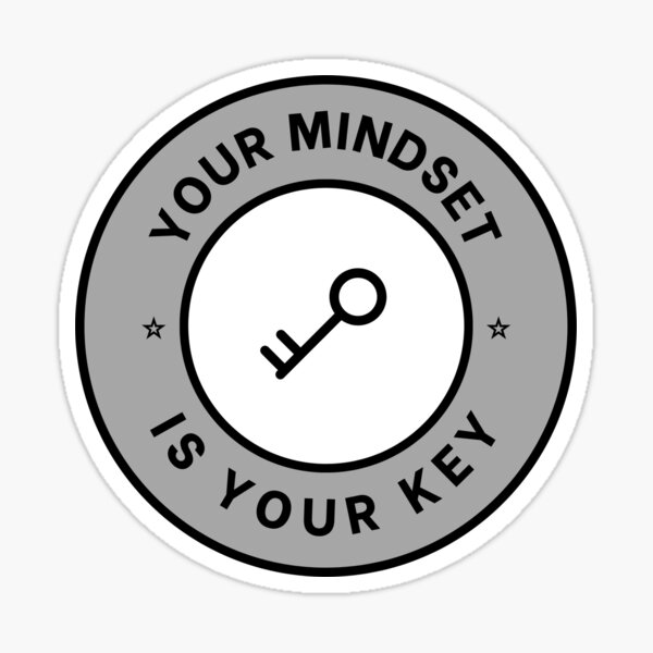 "YOUR MINDSET IS YOUR KEY" Sticker for Sale by aymaneh1 Redbubble