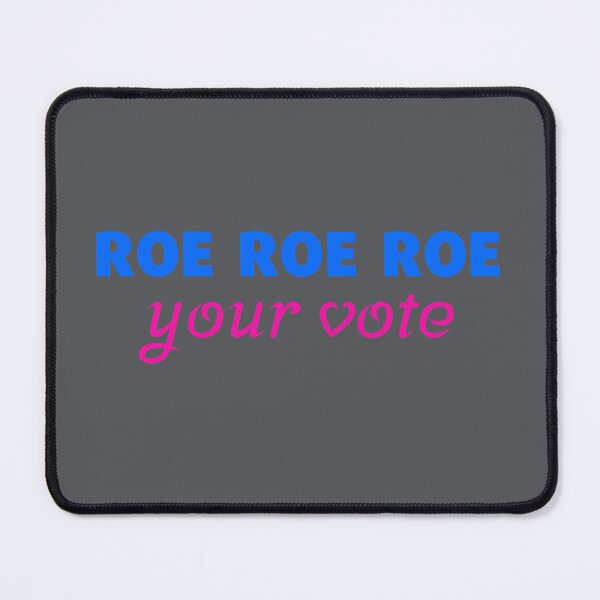 Item preview, Roe, Roe, Roe Your Vote-protest shirt designed and sold by MadLeader.