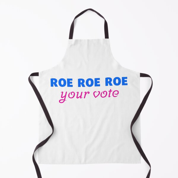 Item preview, Roe, Roe, Roe Your Vote-protest shirt designed and sold by MadLeader.