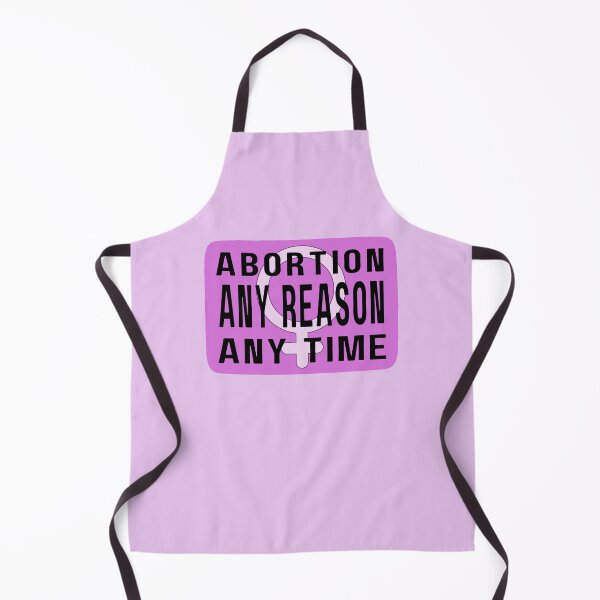Item preview, Abortion Any Reason Any Time - My Body My Choice designed and sold by ViewerEqualsPhoton.
