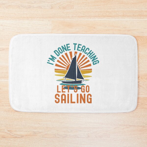 Item preview, I'm Done Teaching Let's Go Sailing - Sailing Teacher, Professor Sailing, Teacher Retirement, Educator Sailing, Retired Teacher, Professor Emeritus, Teacher Sailing designed and sold by jadedscientist.