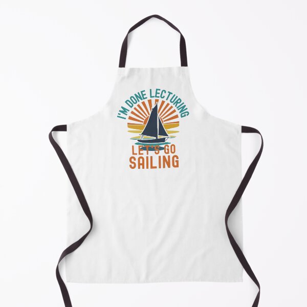 Item preview, I'm Done Lecturing Let's Go Sailing - Sailing Teacher, Professor Sailing, Teacher Retirement, Educator Sailing, Retired Teacher, Professor Emeritus, Teacher Sailing designed and sold by jadedscientist.