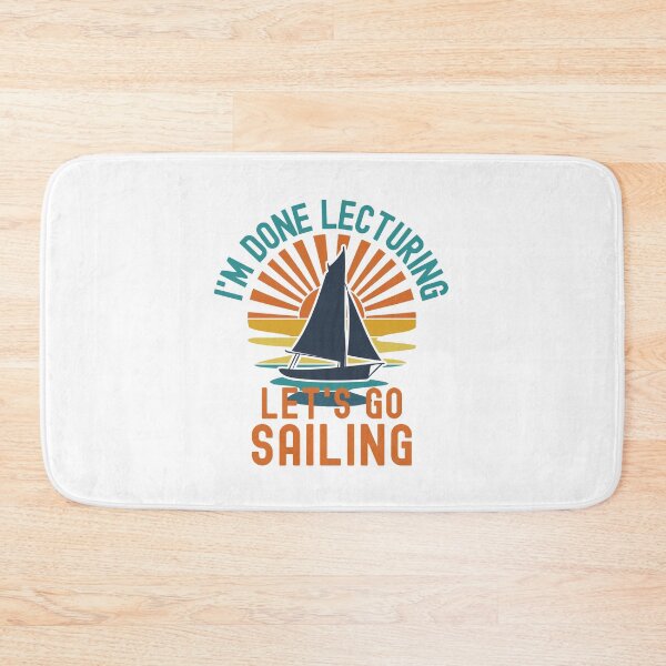 Item preview, I'm Done Lecturing Let's Go Sailing - Sailing Teacher, Professor Sailing, Teacher Retirement, Educator Sailing, Retired Teacher, Professor Emeritus, Teacher Sailing designed and sold by jadedscientist.