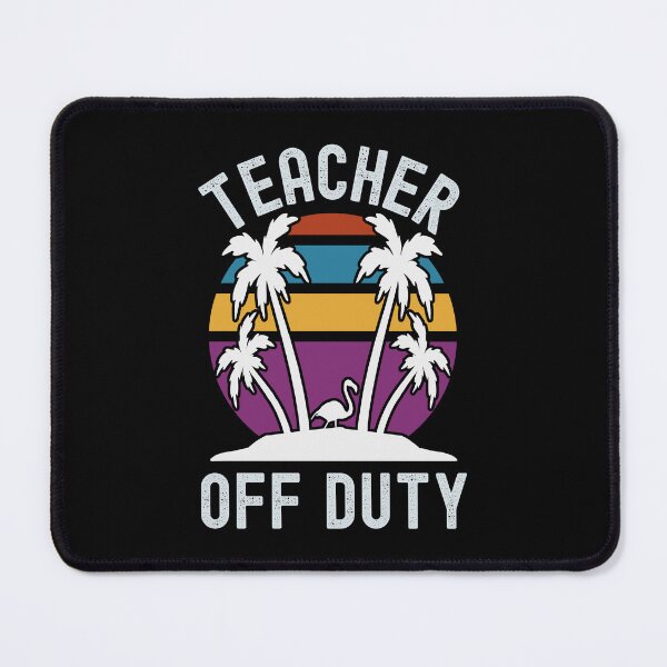 Item preview, Teacher Off Duty - Retirement Teacher, Retired Professor, Professor Sabbatical, Teacher Summer Break, Funny Professor Retirement, Teacher Summer Vacation, Retired Teacher designed and sold by jadedscientist.