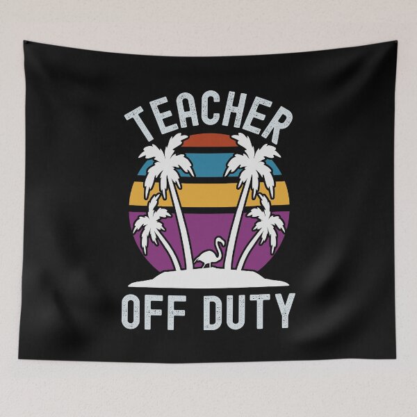 Item preview, Teacher Off Duty - Retirement Teacher, Retired Professor, Professor Sabbatical, Teacher Summer Break, Funny Professor Retirement, Teacher Summer Vacation, Retired Teacher designed and sold by jadedscientist.