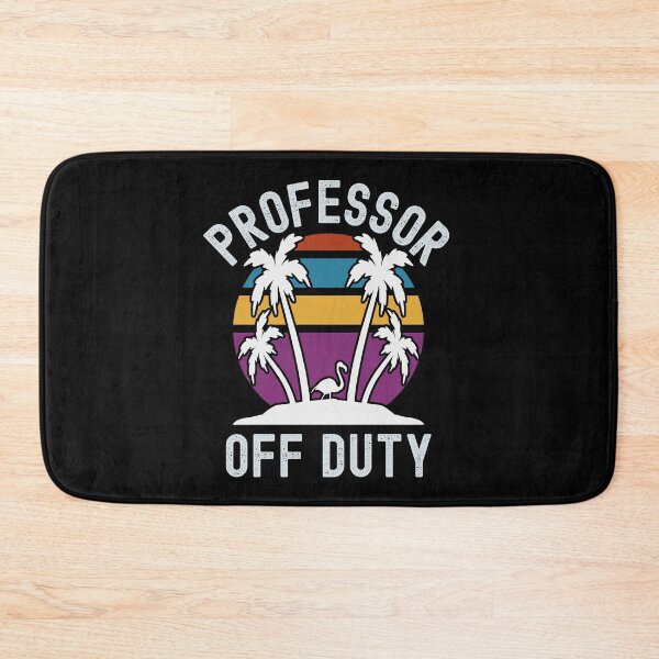 Item preview, Professor Off Duty - Retirement Teacher, Retired Professor, Professor Sabbatical, Teacher Summer Break, Funny Professor Retirement, Teacher Summer Vacation, Retired Teacher designed and sold by jadedscientist.