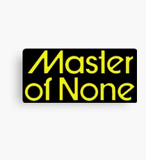 Master of None Canvas Print