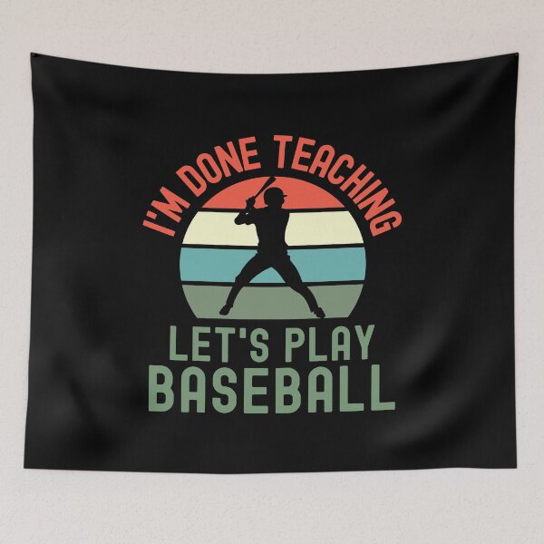 Item preview, I'm Done Teaching Let's Play Baseball - Baseball Teacher, Professor Baseball, Teacher Retirement, Educator Baseball, Retired Teacher, Professor Emeritus, Teacher Baseball designed and sold by jadedscientist.