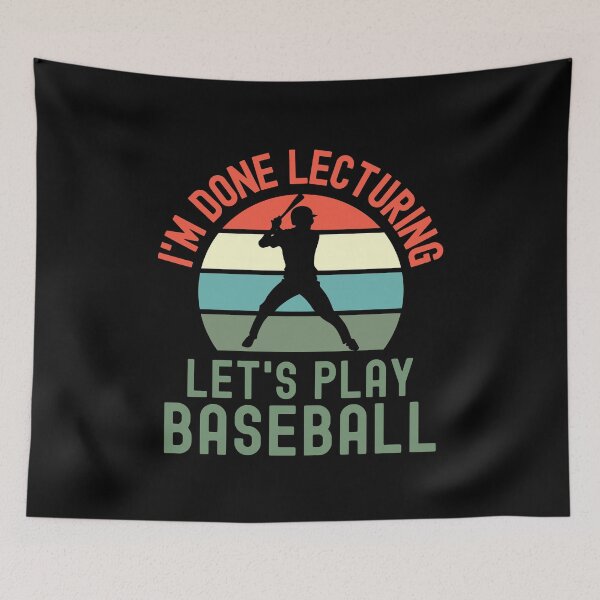 Item preview, I'm Done Lecturing Let's Play Baseball - Baseball Teacher, Professor Baseball, Teacher Retirement, Educator Baseball, Retired Teacher, Professor Emeritus, Teacher Baseball designed and sold by jadedscientist.