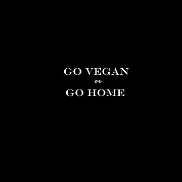 Vorschaubild zum Design Vegan gehen oder nach Hause gehen von ClaireStag